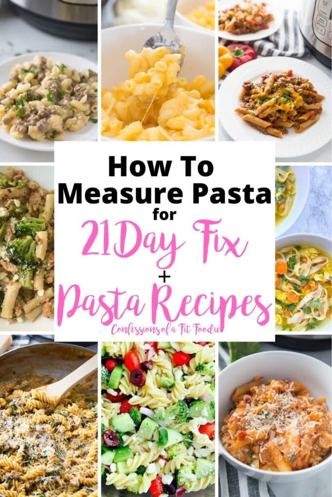 Food photo collage with the text overlay- How To Measure Pasta for 21 Day Fix Pasta Recipes | Confessions of a Fit Foodie