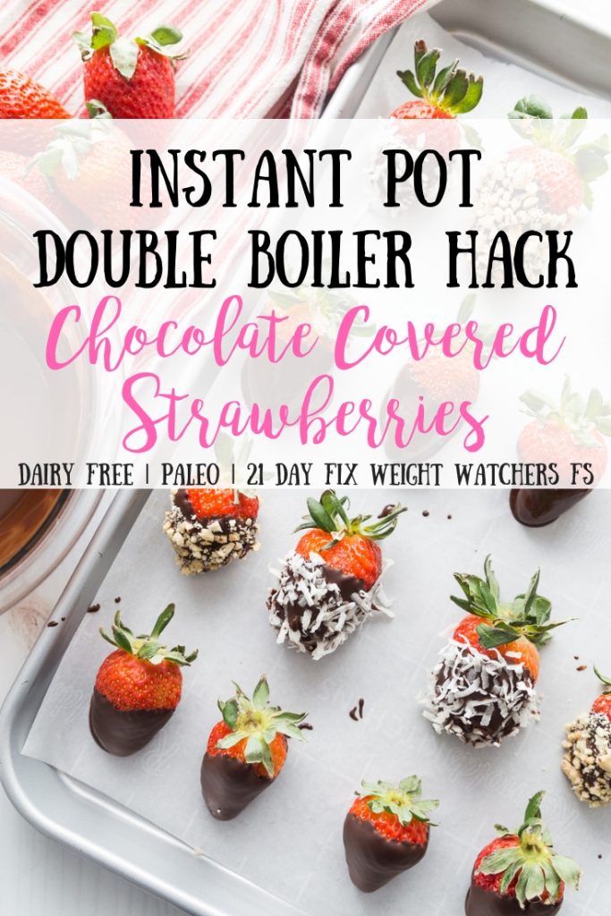 Did you know you can make Instant Pot Chocolate Covered Strawberries?  Yup, you can with this simple Instant Pot Double Boiler Hack!  Another magical feature of the Instant Pot! Healthy Instant Pot | Instant Pot Hacks | Instant Pot as a Double Boiler | Instant Pot Desserts | Instant Pot Chocolate | 21 Day Fix Chocolate Covered Strawberries | Weight Watchers Chocolate Covered Strawberries #instantpotdessert #instantpothack #healthyinstantpot #confessionsofafitfoodie
