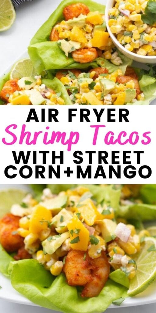 Photo collage with text overlay Air Fryer Shrimp Tacos with Street Corn and Mango