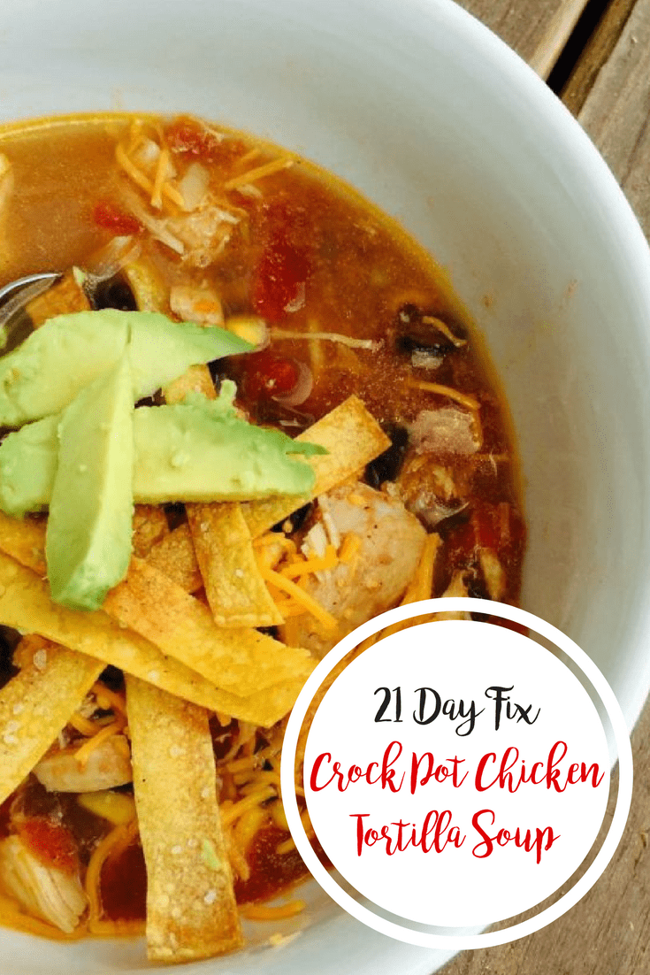 21 Day Fix Crock Pot Chicken Tortilla Soup | Confessions of a Fit Foodie